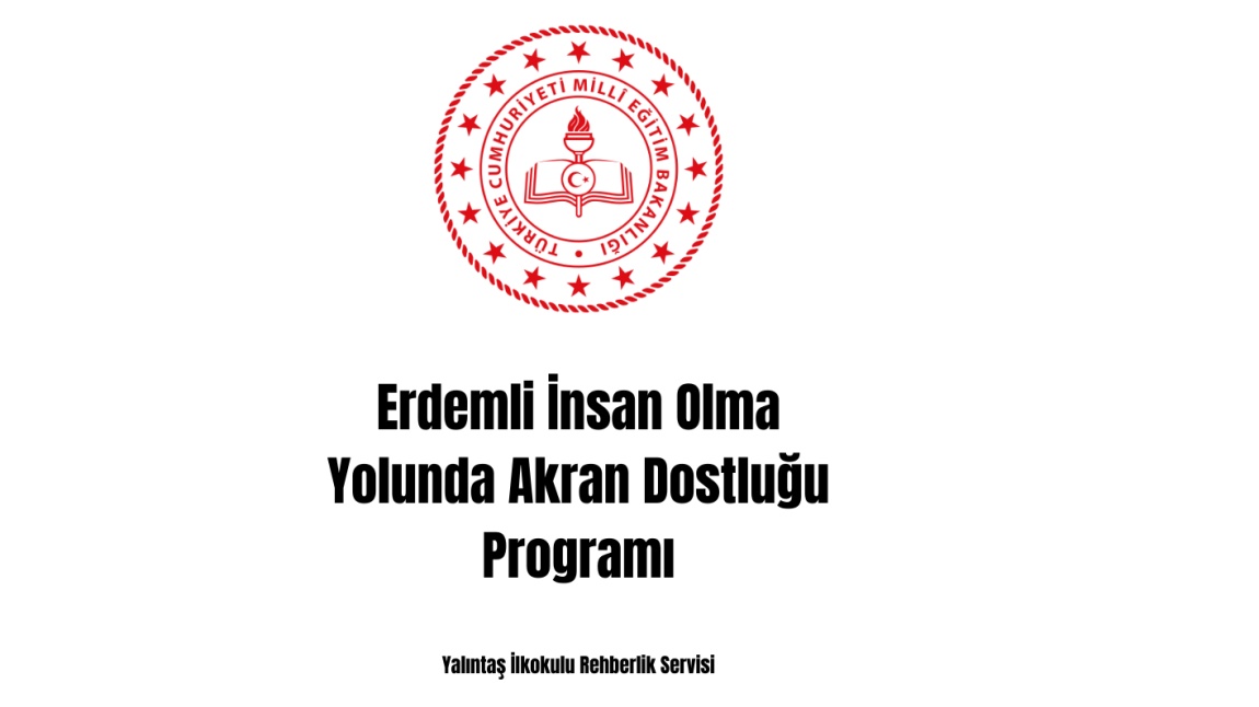 Erdemli İnsan Olma Yolunda Akran Dostluğu Programı